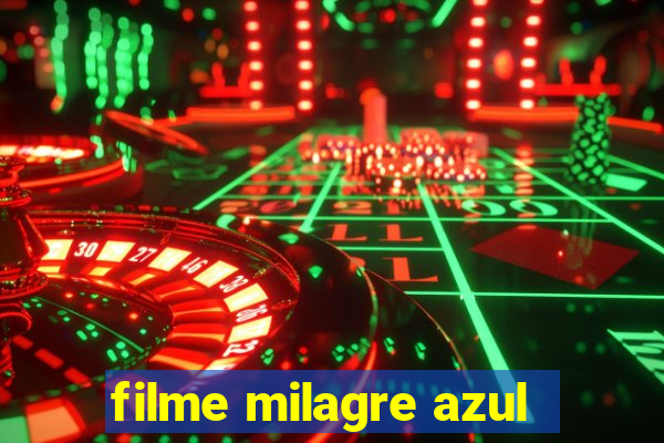 filme milagre azul